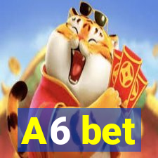A6 bet